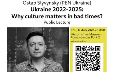 10.07.2025 – Vortrag: Why culture matters in bad times. Ostap Slyvynsky